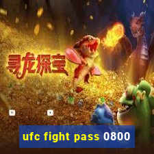 ufc fight pass 0800